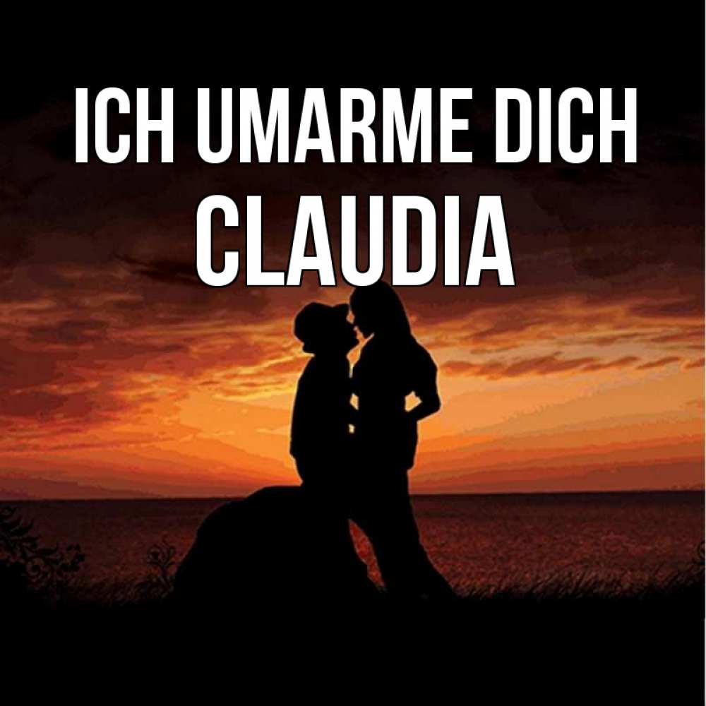 Открытка на каждый день с именем, Claudia Ich umarme dich парень и девушка и оранжевое небо Прикольная открытка с пожеланием онлайн скачать бесплатно 