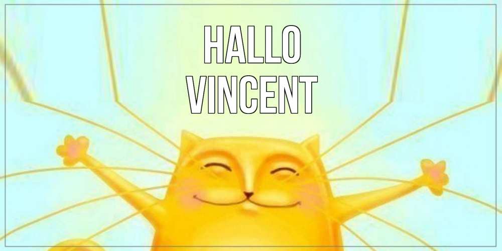 Открытка на каждый день с именем, Vincent Hallo кот Прикольная открытка с пожеланием онлайн скачать бесплатно 