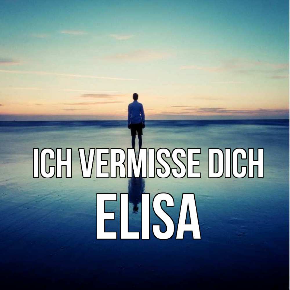 Открытка на каждый день с именем, Elisa Ich vermisse dich зима Прикольная открытка с пожеланием онлайн скачать бесплатно 
