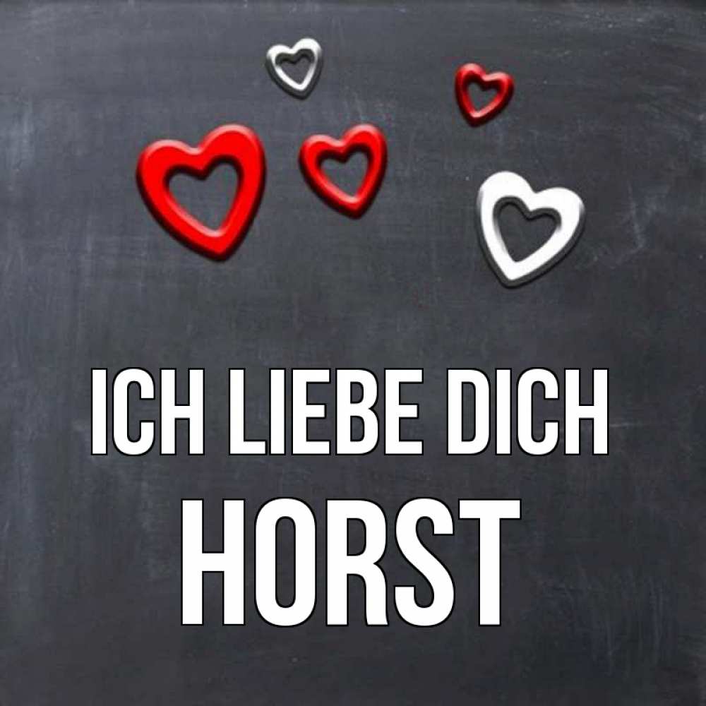 Открытка на каждый день с именем, Horst Ich liebe dich сердечки белые и красные Прикольная открытка с пожеланием онлайн скачать бесплатно 