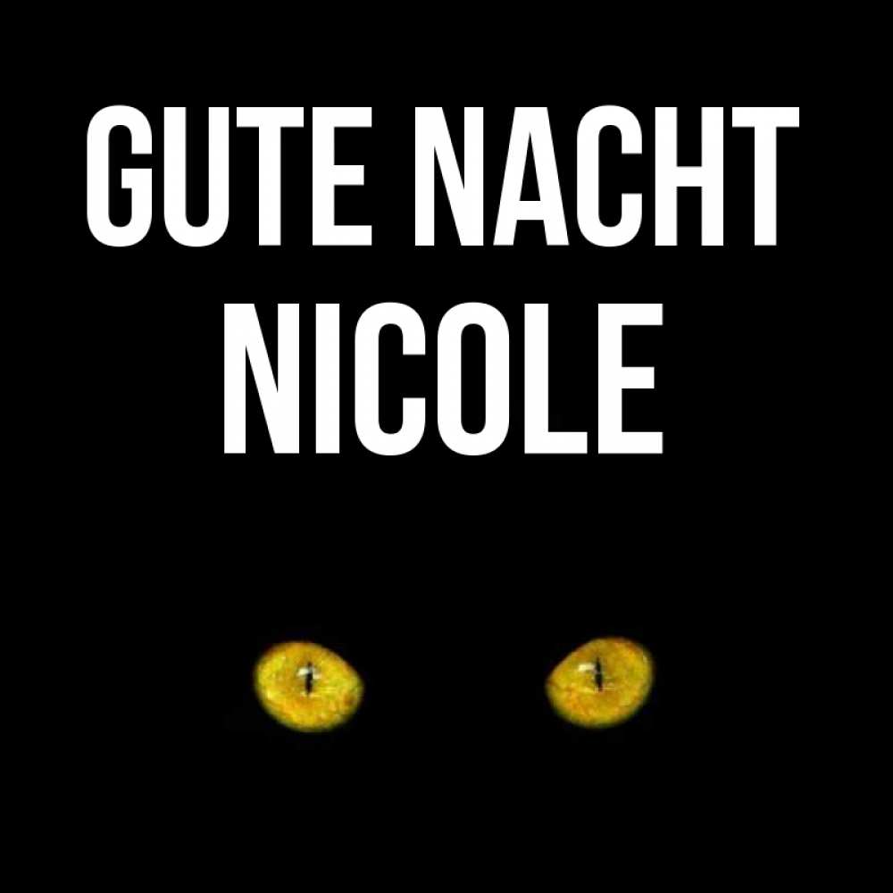 Открытка на каждый день с именем, Nicole Gute Nacht сладких снов бесстрашный мой дружочек Прикольная открытка с пожеланием онлайн скачать бесплатно 