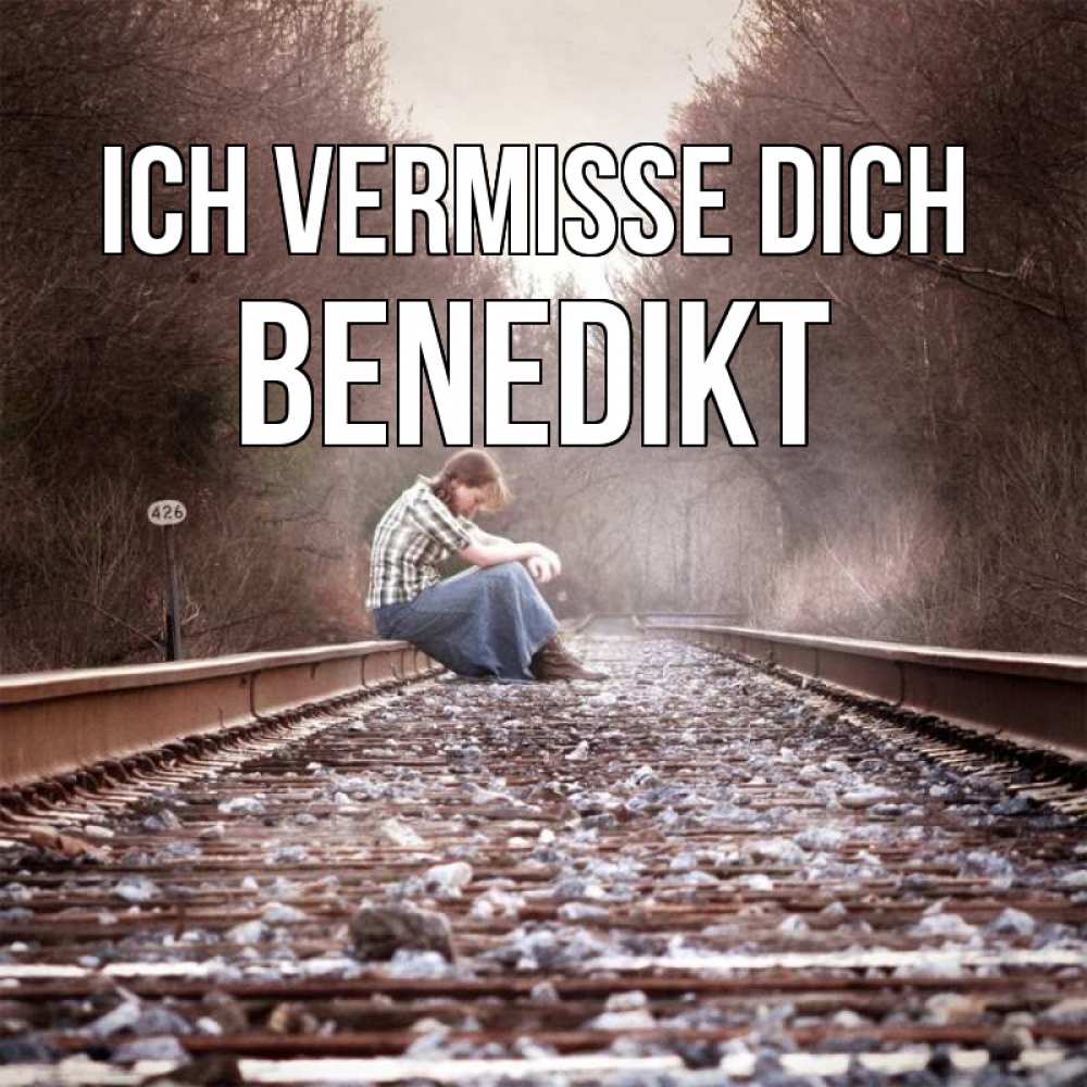 Открытка на каждый день с именем, Benedikt Ich vermisse dich скучаю Прикольная открытка с пожеланием онлайн скачать бесплатно 