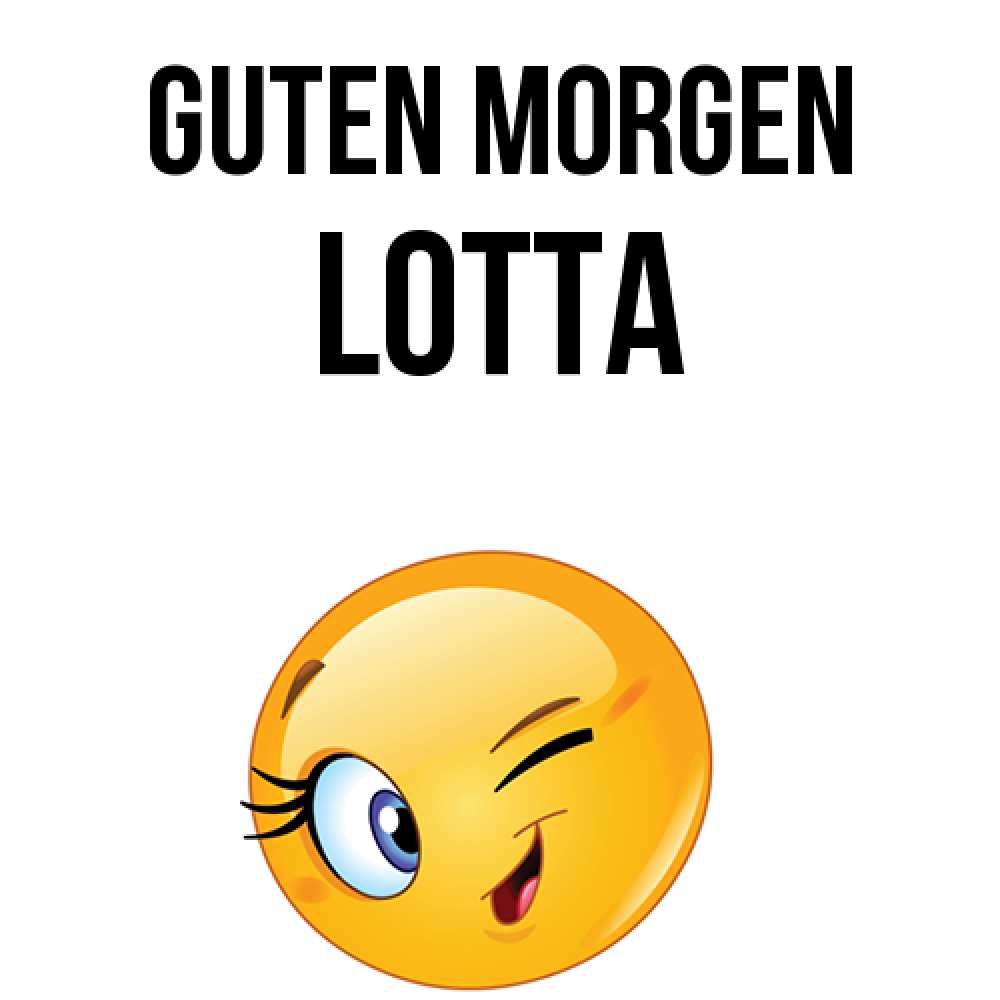 Открытка на каждый день с именем, Lotta Guten Morgen хорошее настроение Прикольная открытка с пожеланием онлайн скачать бесплатно 