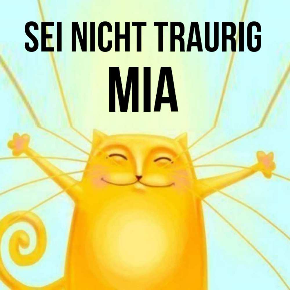 Открытка на каждый день с именем, Mia Sei nicht traurig обнимашки усатые Прикольная открытка с пожеланием онлайн скачать бесплатно 