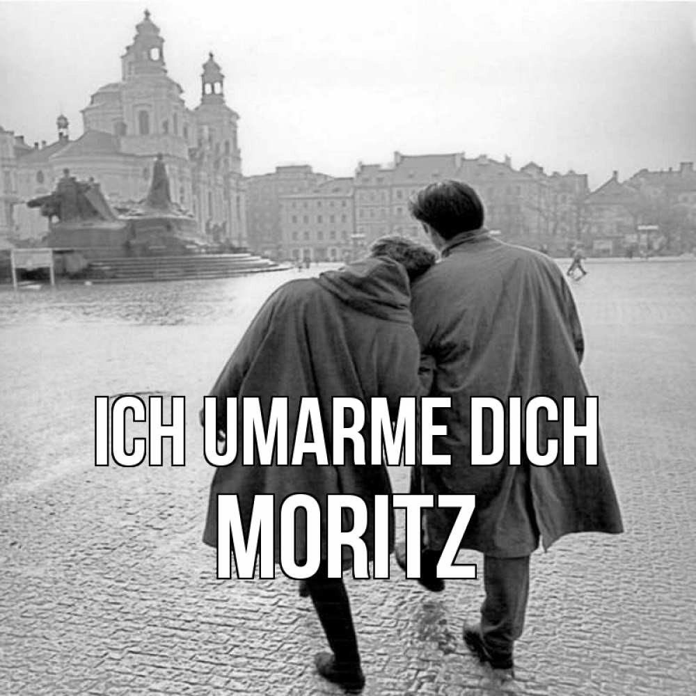 Открытка на каждый день с именем, Moritz Ich umarme dich красивый старый город Прикольная открытка с пожеланием онлайн скачать бесплатно 