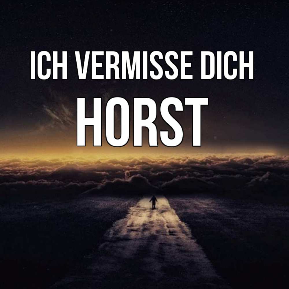 Открытка на каждый день с именем, Horst Ich vermisse dich идем Прикольная открытка с пожеланием онлайн скачать бесплатно 