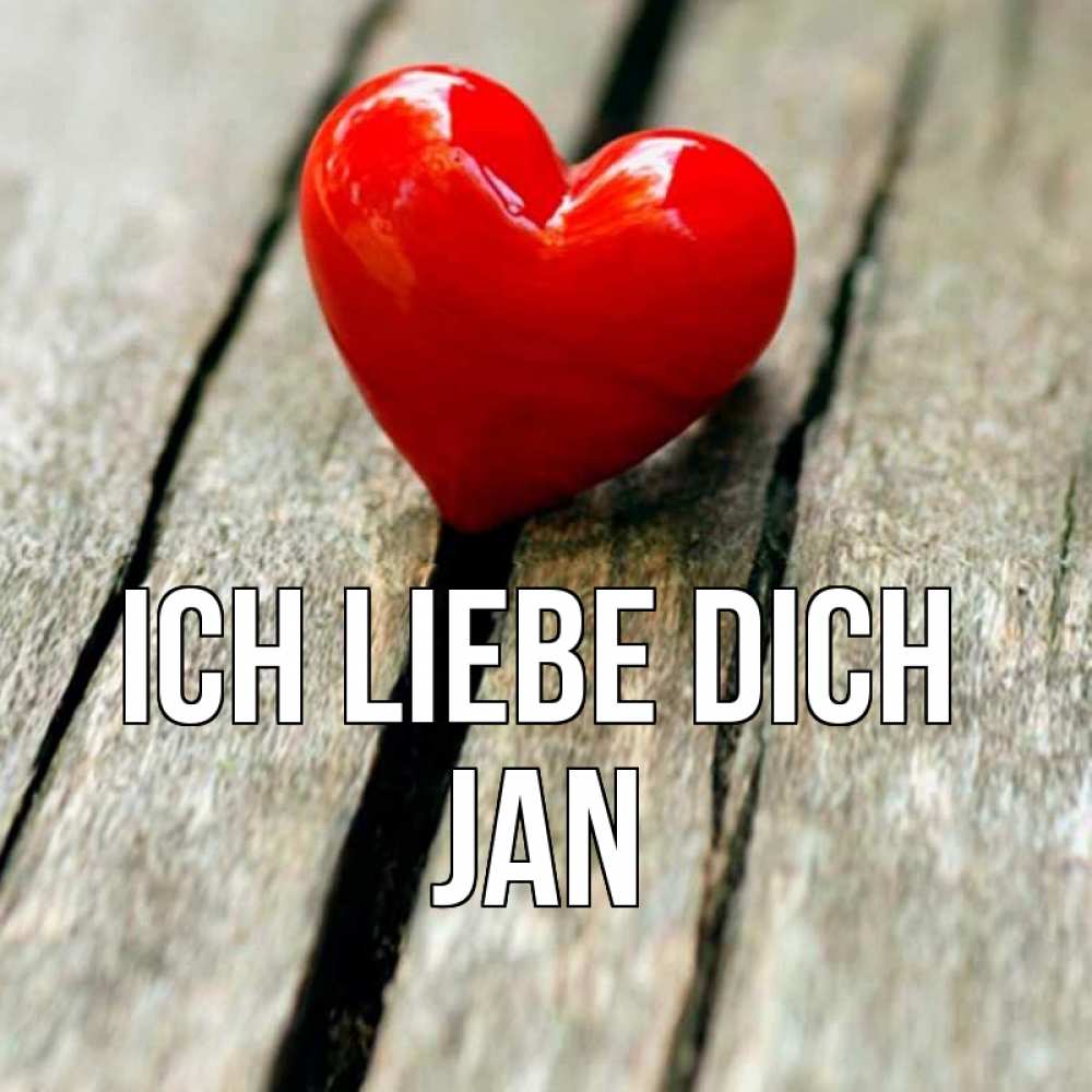 Открытка на каждый день с именем, Jan Ich liebe dich красное 2 Прикольная открытка с пожеланием онлайн скачать бесплатно 
