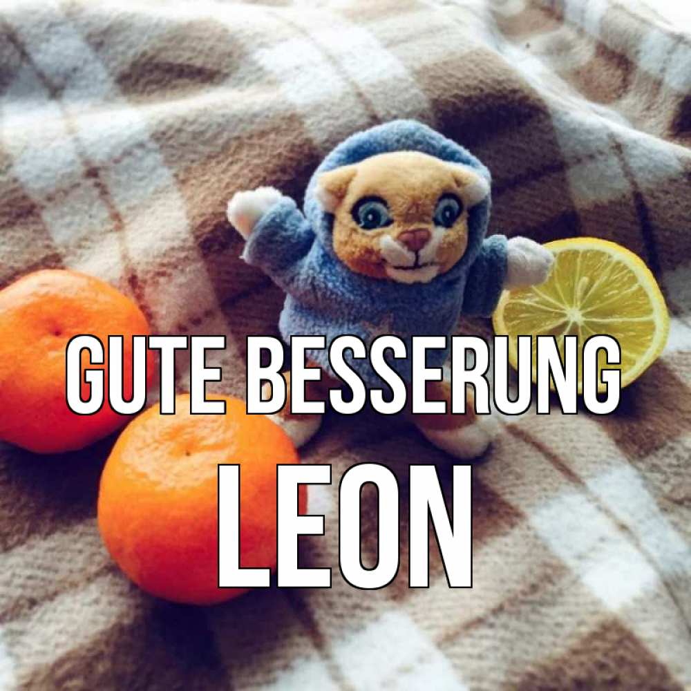 Открытка на каждый день с именем, Leon Gute Besserung вот тебе апельсинка и лимон Прикольная открытка с пожеланием онлайн скачать бесплатно 