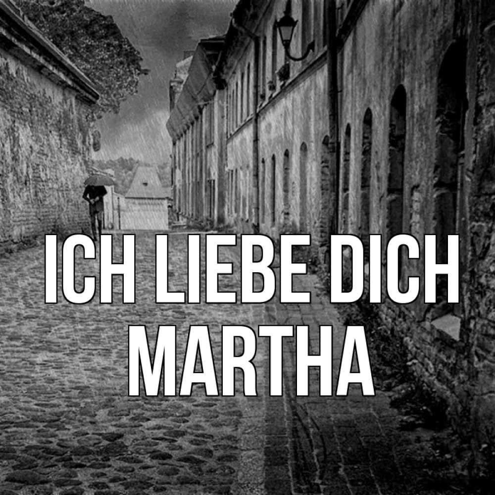 Открытка на каждый день с именем, Martha Ich liebe dich зонт Прикольная открытка с пожеланием онлайн скачать бесплатно 