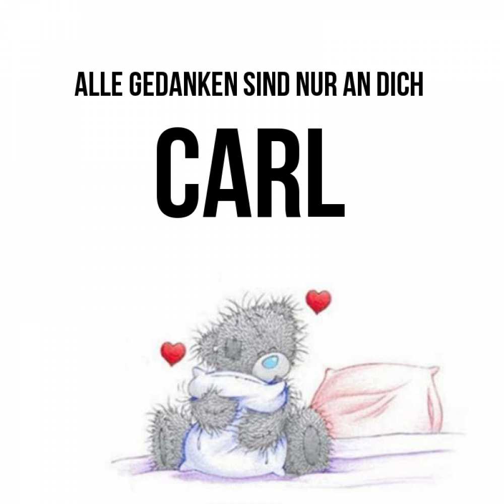Открытка на каждый день с именем, Carl Alle Gedanken sind nur an dich мишка на кровати Прикольная открытка с пожеланием онлайн скачать бесплатно 
