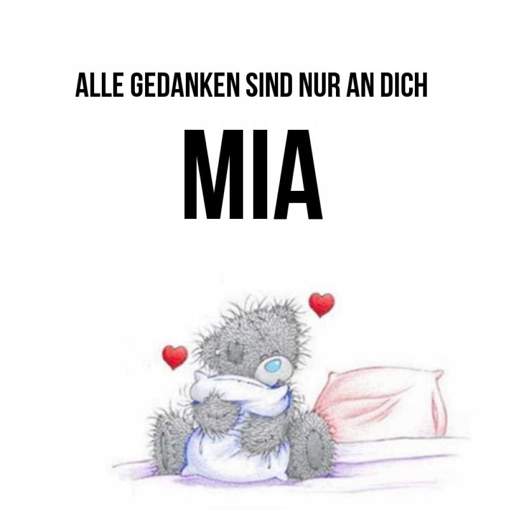 Открытка на каждый день с именем, Mia Alle Gedanken sind nur an dich мишка на кровати Прикольная открытка с пожеланием онлайн скачать бесплатно 