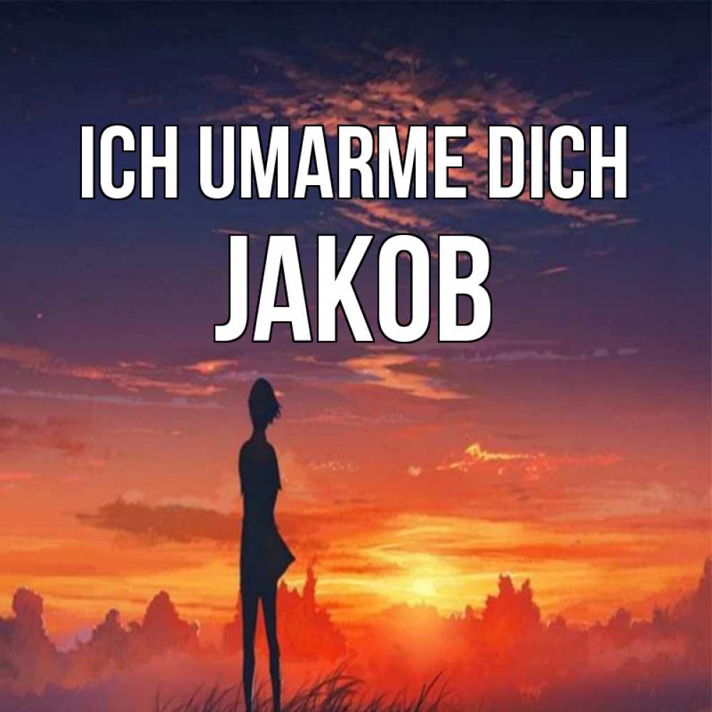 Открытка на каждый день с именем, Jakob Ich umarme dich стройная девушка Прикольная открытка с пожеланием онлайн скачать бесплатно 