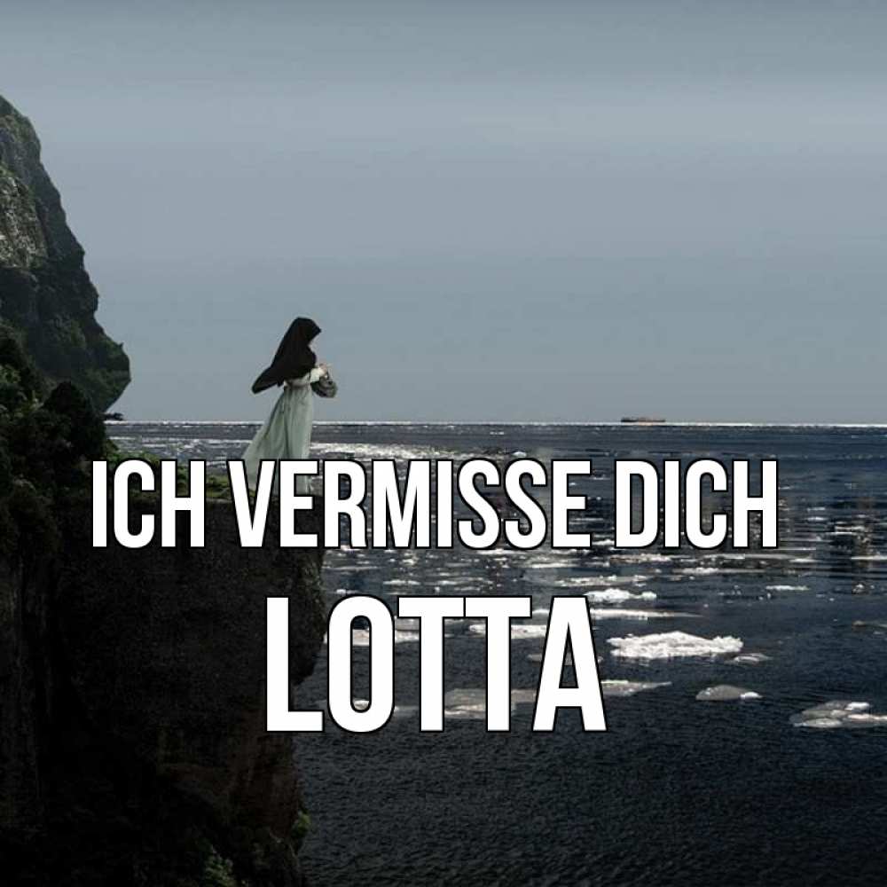 Открытка на каждый день с именем, Lotta Ich vermisse dich жду тебя или в монастырь Прикольная открытка с пожеланием онлайн скачать бесплатно 