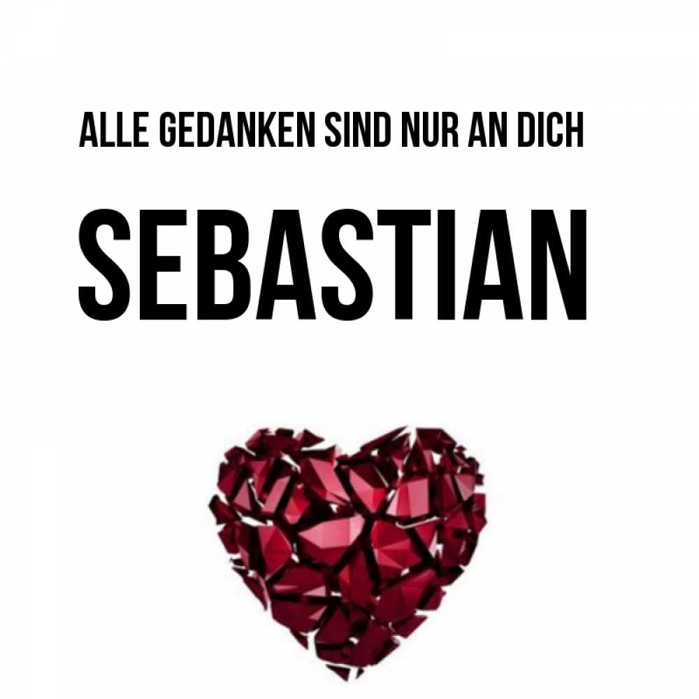 Открытка на каждый день с именем, Sebastian Alle Gedanken sind nur an dich рубиновое 1 Прикольная открытка с пожеланием онлайн скачать бесплатно 