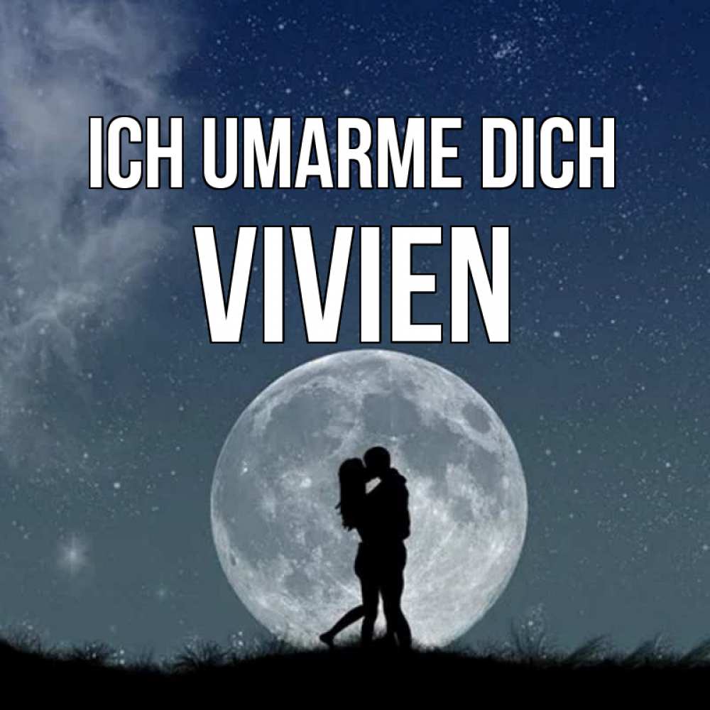 Открытка на каждый день с именем, Vivien Ich umarme dich сладкая парочка Прикольная открытка с пожеланием онлайн скачать бесплатно 