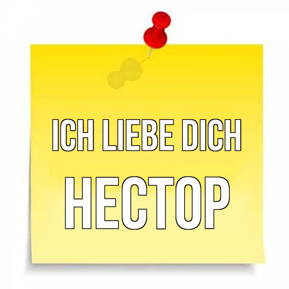 Открытка на каждый день с именем, Нестор Ich liebe dich ноте Прикольная открытка с пожеланием онлайн скачать бесплатно 