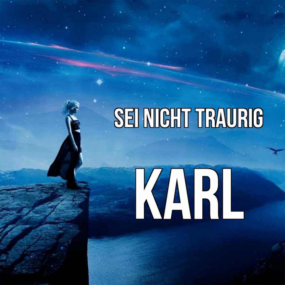 Открытка на каждый день с именем, Karl Sei nicht traurig вода и скала Прикольная открытка с пожеланием онлайн скачать бесплатно 