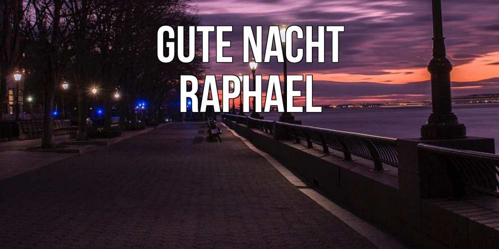 Открытка на каждый день с именем, Raphael Gute Nacht фонари на фоне реки Прикольная открытка с пожеланием онлайн скачать бесплатно 