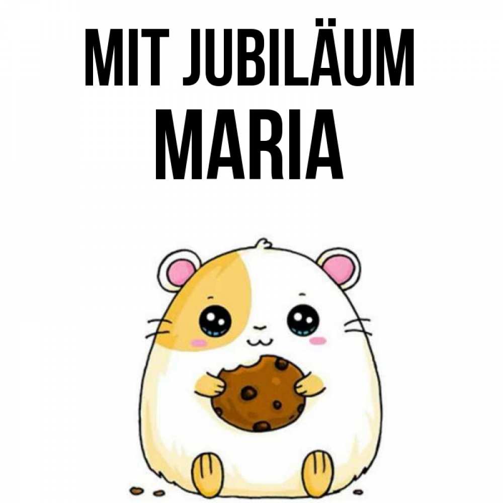 Открытка на каждый день с именем, Maria Mit Jubiläum с днюхой Прикольная открытка с пожеланием онлайн скачать бесплатно 