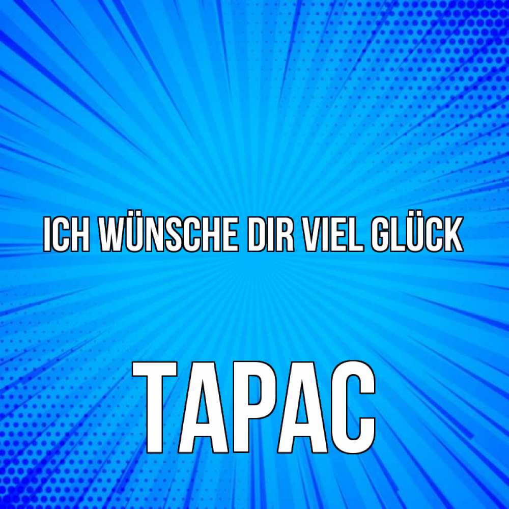 Открытка на каждый день с именем, Тарас Ich wünsche dir viel Glück на удачу Прикольная открытка с пожеланием онлайн скачать бесплатно 