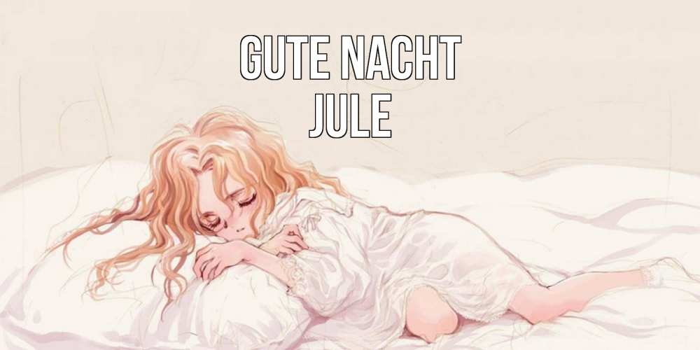 Открытка на каждый день с именем, Jule Gute Nacht рыжеволосая девочка в стиле аниме Прикольная открытка с пожеланием онлайн скачать бесплатно 
