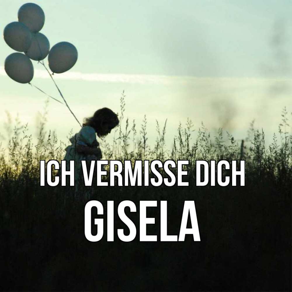Открытка на каждый день с именем, Gisela Ich vermisse dich приходи ко мне и давай дружить Прикольная открытка с пожеланием онлайн скачать бесплатно 