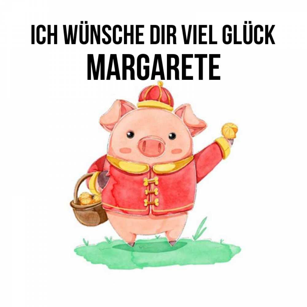 Открытка на каждый день с именем, Margarete Ich wünsche dir viel Glück поросенок Прикольная открытка с пожеланием онлайн скачать бесплатно 