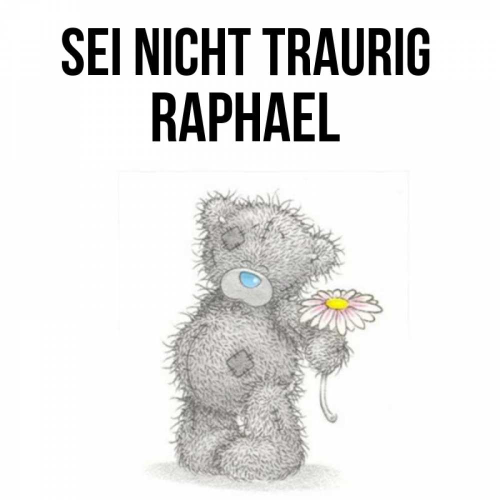 Открытка на каждый день с именем, Raphael Sei nicht traurig Плюшевый медвежонок с заплатками Прикольная открытка с пожеланием онлайн скачать бесплатно 