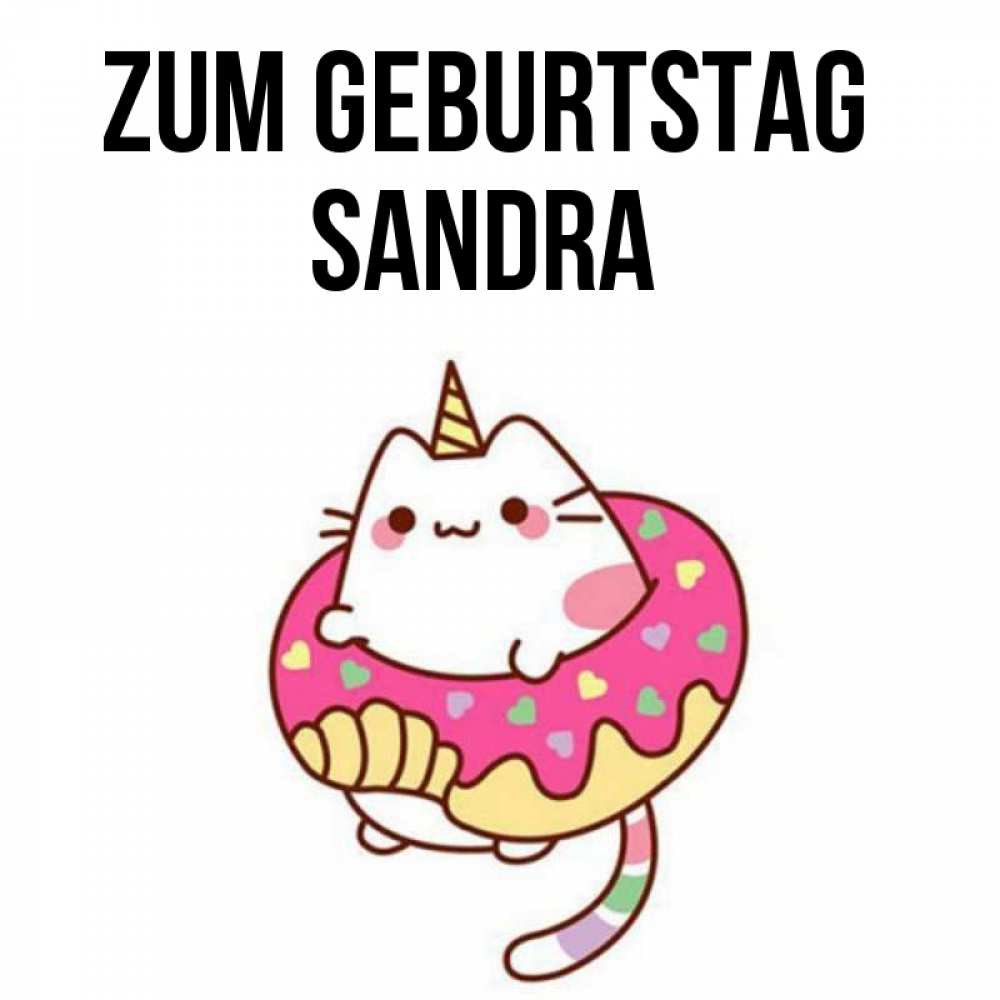 Открытка на каждый день с именем, Sandra Zum Geburtstag меньше надо жрать Прикольная открытка с пожеланием онлайн скачать бесплатно 