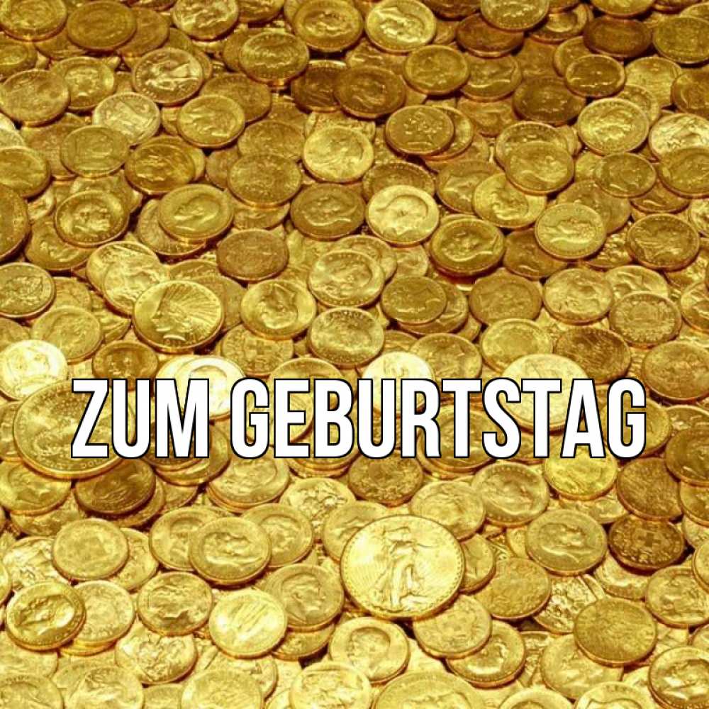 Открытка на каждый день с именем, выберите-имя Zum Geburtstag с пожеланием разбогатеть Прикольная открытка с пожеланием онлайн скачать бесплатно 