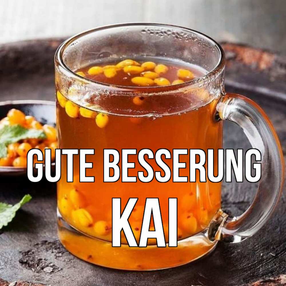 Открытка на каждый день с именем, Kai Gute Besserung лекарство от простуды Прикольная открытка с пожеланием онлайн скачать бесплатно 