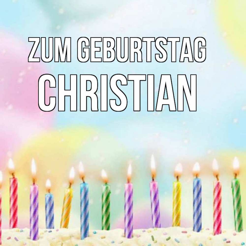 Открытка на каждый день с именем, Christian Zum Geburtstag разноцветное Прикольная открытка с пожеланием онлайн скачать бесплатно 