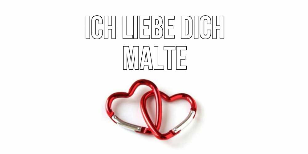 Открытка на каждый день с именем, Malte Ich liebe dich карабин, сердце Прикольная открытка с пожеланием онлайн скачать бесплатно 