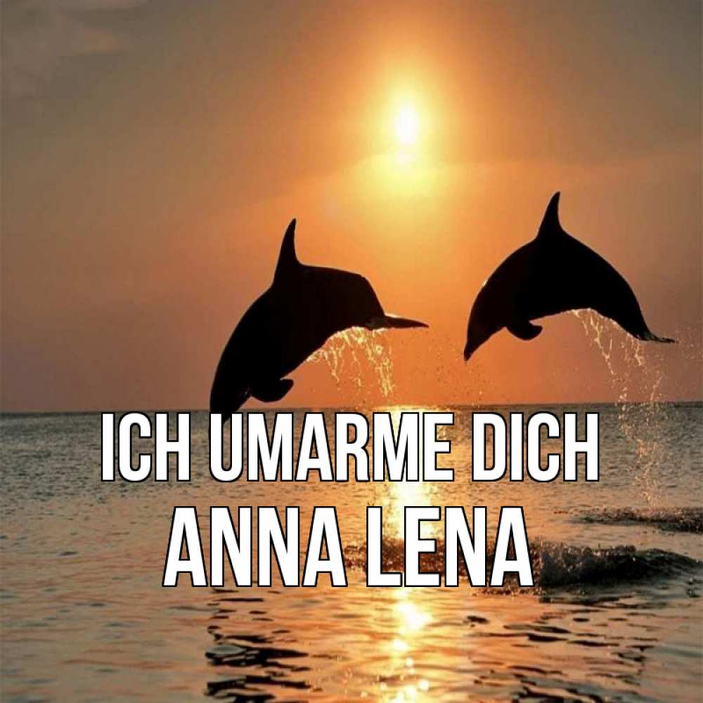 Открытка на каждый день с именем, Anna-Lena Ich umarme dich рыбы на закате Прикольная открытка с пожеланием онлайн скачать бесплатно 