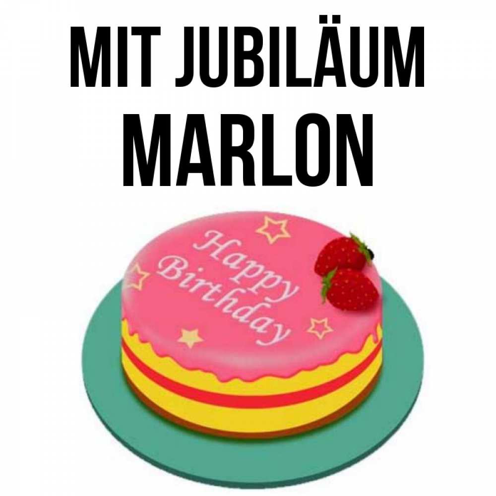 Открытка на каждый день с именем, Marlon Mit Jubiläum торт, клубника, днюха Прикольная открытка с пожеланием онлайн скачать бесплатно 