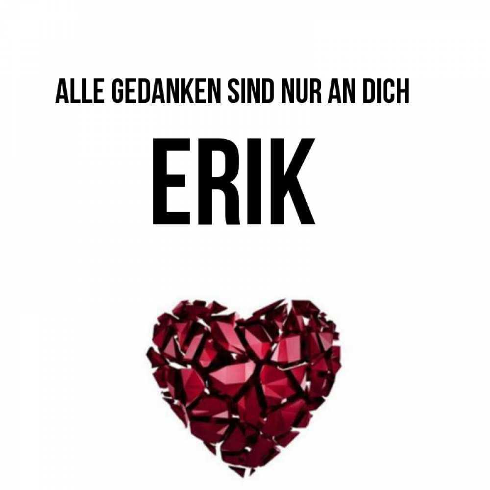 Открытка на каждый день с именем, Erik Alle Gedanken sind nur an dich рубиновое 1 Прикольная открытка с пожеланием онлайн скачать бесплатно 