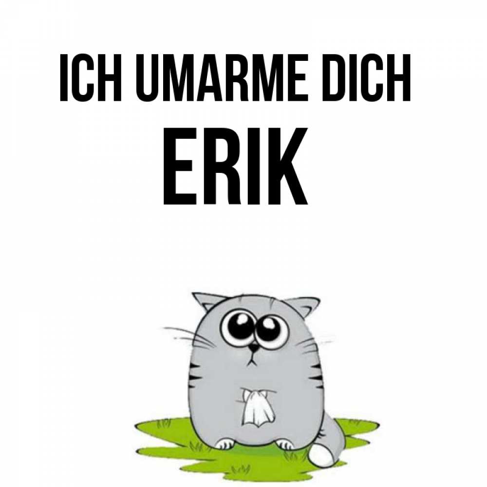 Открытка на каждый день с именем, Erik Ich umarme dich котик теребит платочек сидя на травке Прикольная открытка с пожеланием онлайн скачать бесплатно 