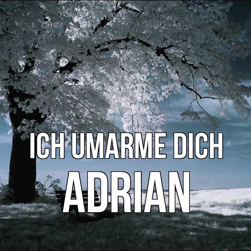 Открытка на каждый день с именем, Adrian Ich umarme dich дерево Прикольная открытка с пожеланием онлайн скачать бесплатно 