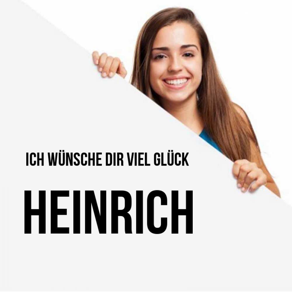 Открытка на каждый день с именем, Heinrich Ich wünsche dir viel Glück пусть тебе сегодня повезет Прикольная открытка с пожеланием онлайн скачать бесплатно 