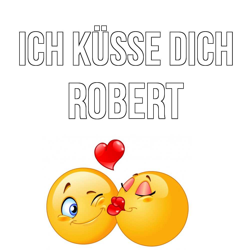 Открытка на каждый день с именем, Robert Ich küsse dich поцелуйчик Прикольная открытка с пожеланием онлайн скачать бесплатно 