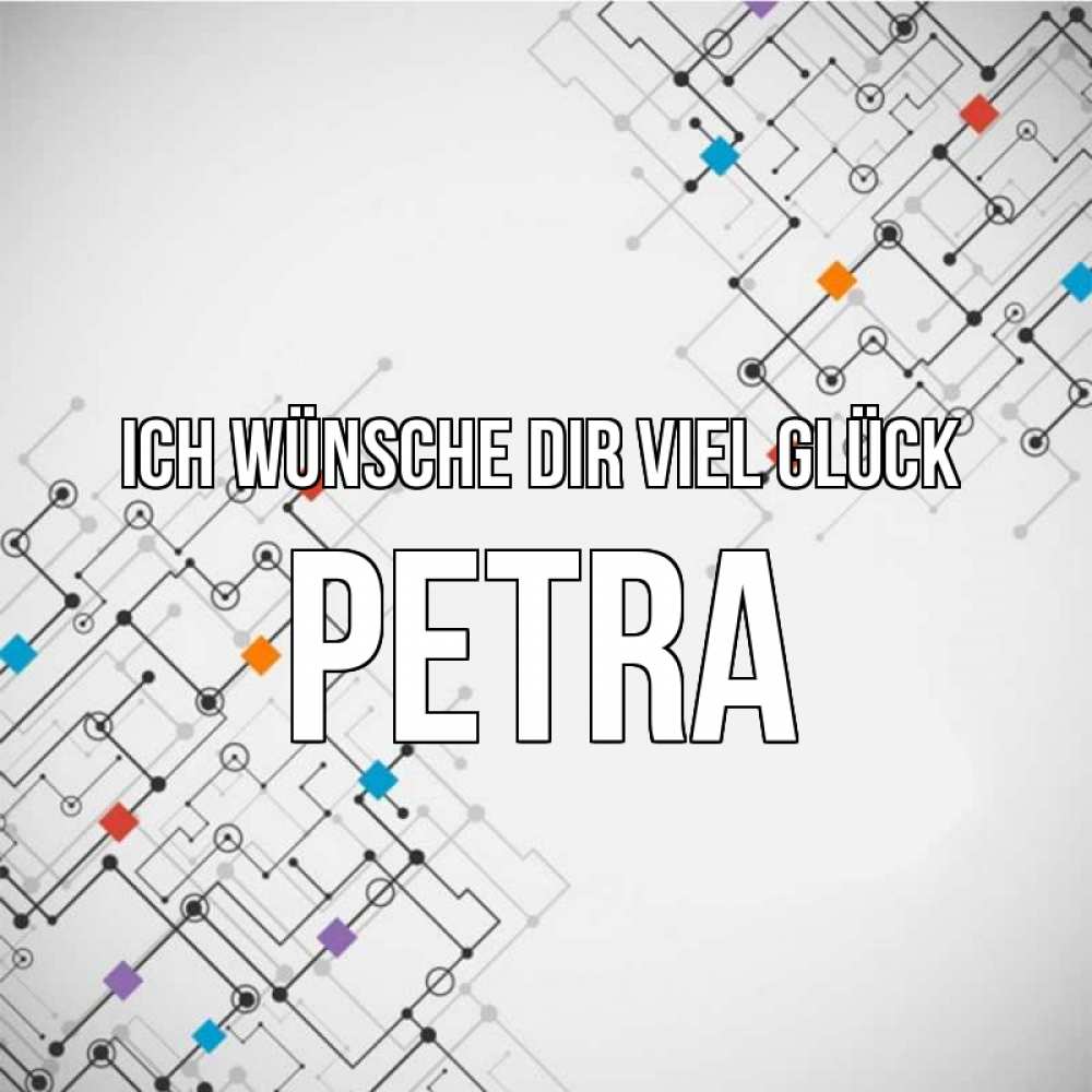 Открытка на каждый день с именем, Petra Ich wünsche dir viel Glück на удач Прикольная открытка с пожеланием онлайн скачать бесплатно 