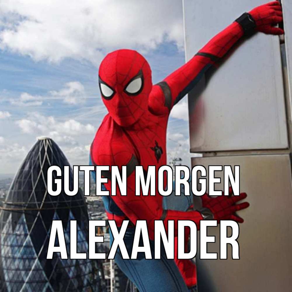 Открытка на каждый день с именем, Alexander Guten Morgen марвел герои Прикольная открытка с пожеланием онлайн скачать бесплатно 