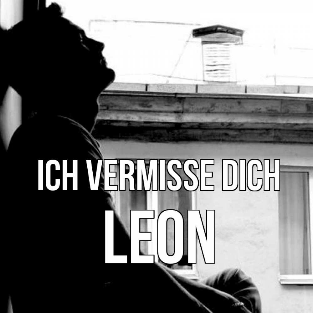 Открытка на каждый день с именем, Leon Ich vermisse dich скучно ему Прикольная открытка с пожеланием онлайн скачать бесплатно 