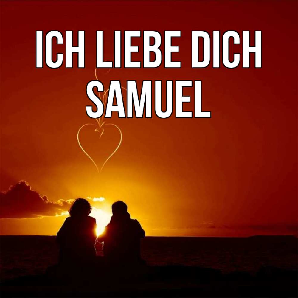 Открытка на каждый день с именем, Samuel Ich liebe dich небо Прикольная открытка с пожеланием онлайн скачать бесплатно 