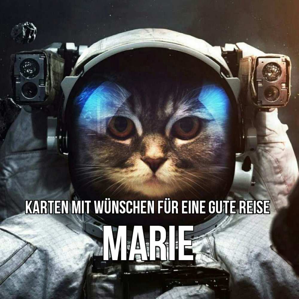 Открытка на каждый день с именем, Marie Karten mit Wünschen für eine gute Reise желает удачно добраться Прикольная открытка с пожеланием онлайн скачать бесплатно 
