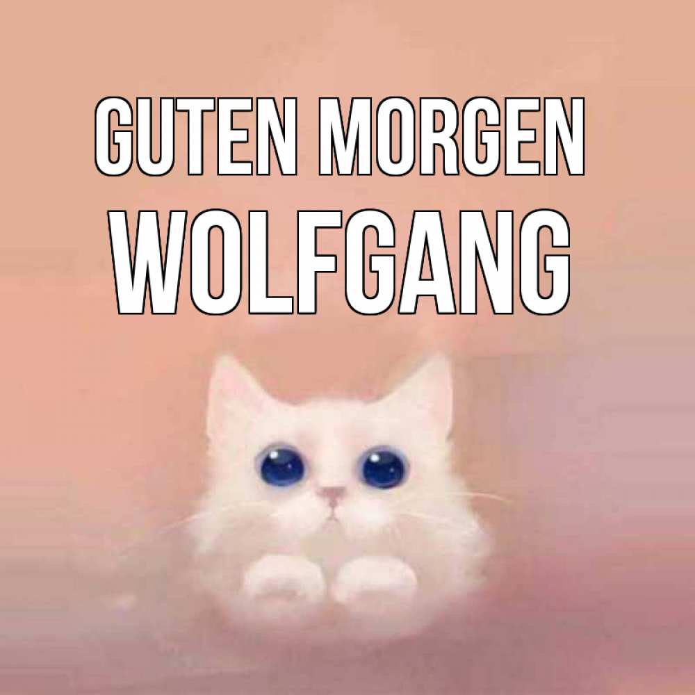 Открытка на каждый день с именем, Wolfgang Guten Morgen на розовом фоне Прикольная открытка с пожеланием онлайн скачать бесплатно 