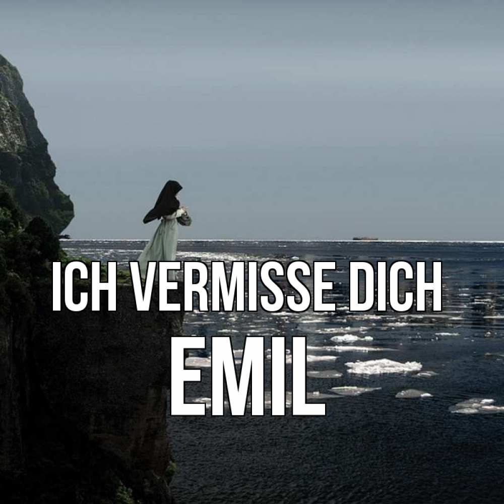 Открытка на каждый день с именем, Emil Ich vermisse dich жду тебя или в монастырь Прикольная открытка с пожеланием онлайн скачать бесплатно 