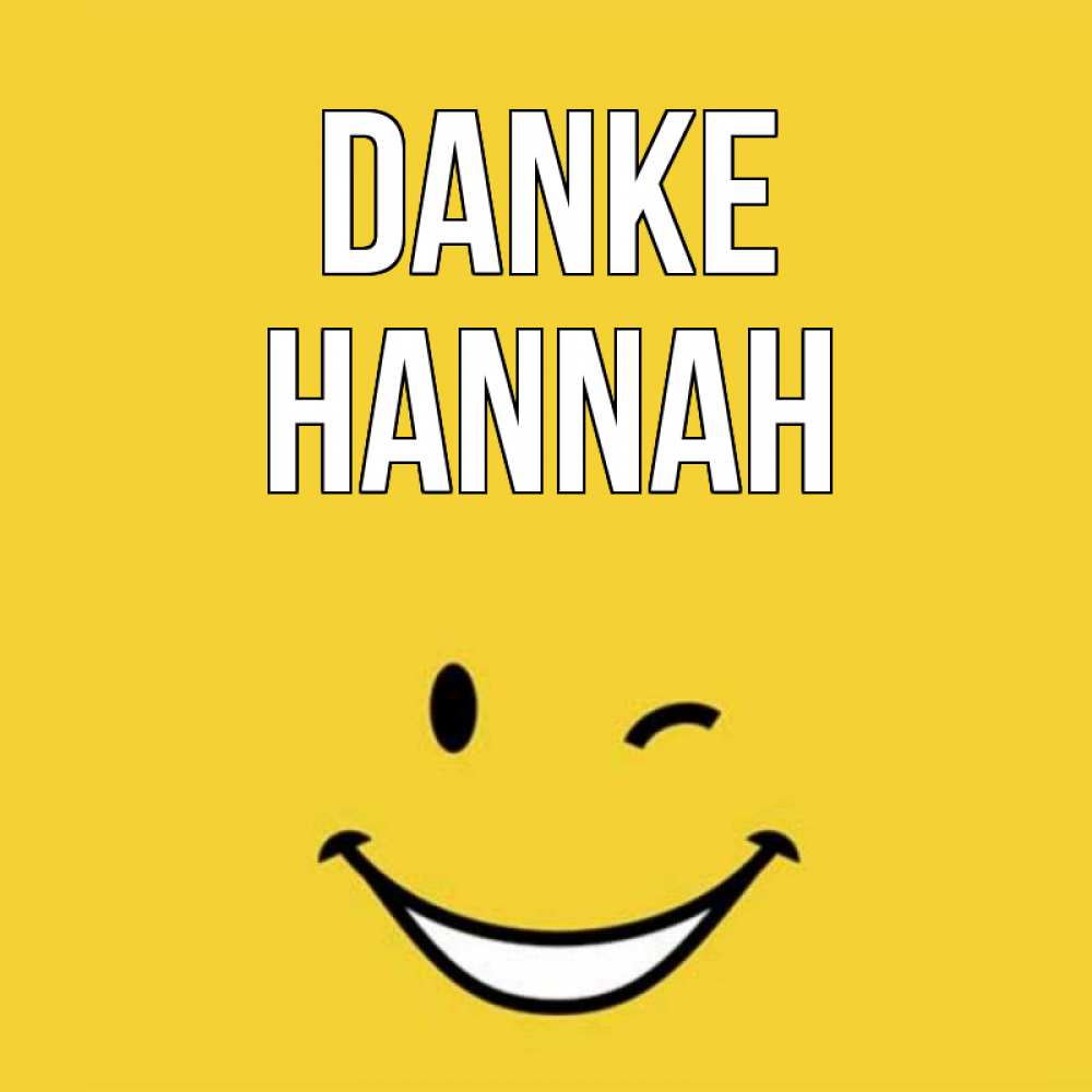 Открытка на каждый день с именем, Hannah Danke благодарю и улыбаюсь Прикольная открытка с пожеланием онлайн скачать бесплатно 
