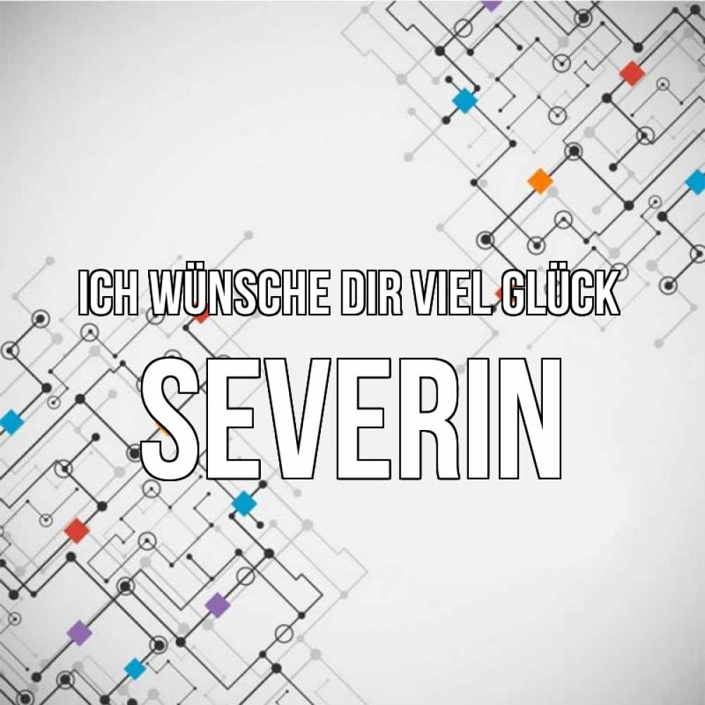 Открытка на каждый день с именем, Severin Ich wünsche dir viel Glück на удач Прикольная открытка с пожеланием онлайн скачать бесплатно 
