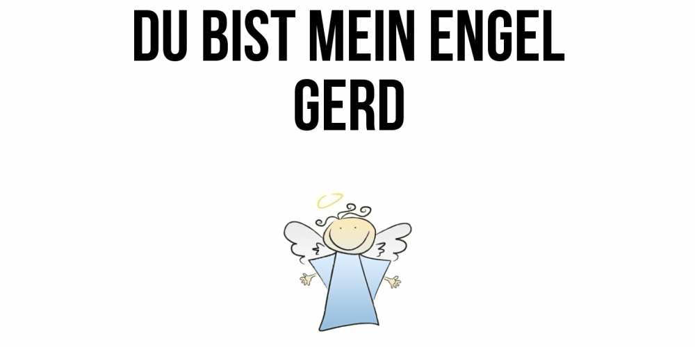 Открытка на каждый день с именем, Gerd Du bist mein Engel ангел Прикольная открытка с пожеланием онлайн скачать бесплатно 
